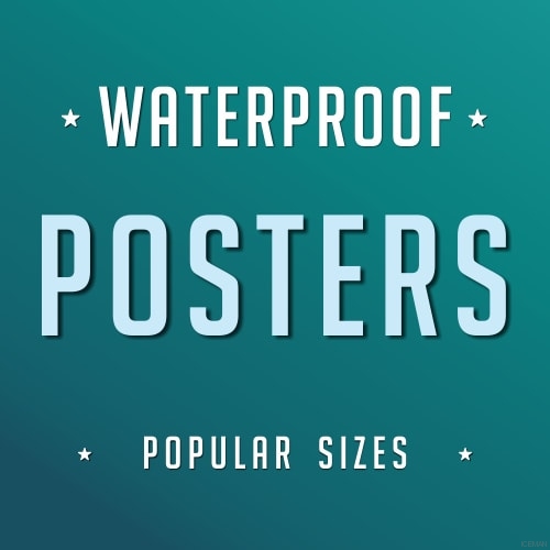 Same day Waterproof Posters